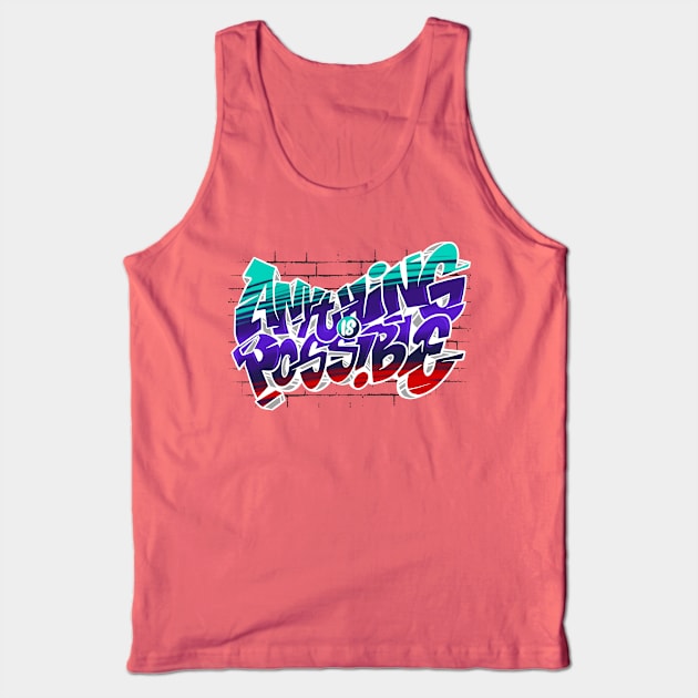anything is possible Tank Top by spoilerinc